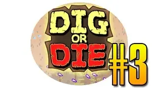 КРАФТИМ ШТОРМ-ПУШКУ - Dig or Die #3