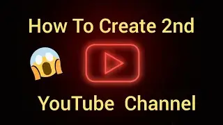 how to make 2nd youtube channel