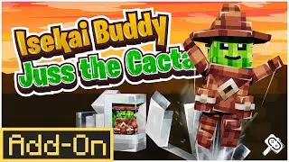 Isekai Buddy: Juss the Cacta | Minecraft Marketplace Addon | Showcase