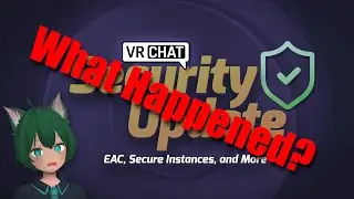 VRChat: What happened with the EAC Security Update