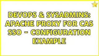 DevOps & SysAdmins: Apache proxy for CAS SSO - configuration example