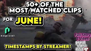 50+ of The most viewed NoPixel Clips for June!  | NoPixel 4.0 GTARP