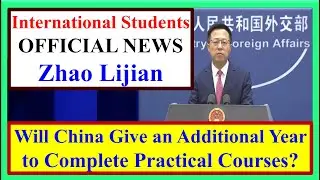 International Students Work is Underway Zhao Lijian / When will China allow Students to comeback?