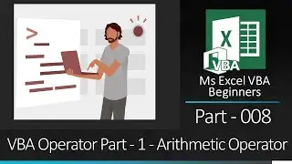 MsExcel VBA Beginners Part 008 VBA Operator Part  1  Arithmetic Operator