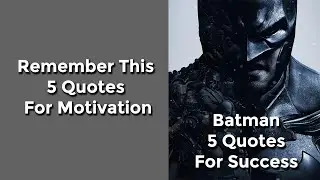 Feeling Demotivated? Learn From Batman | Inspirational Quotes From Batman Movies.