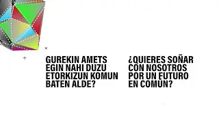 El derecho a soñar el futuro que queremos | Nahi dugun etorkizuna amesteko etorkizuna