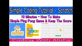 10 Minutes-How To Make Ping Pong Game & Keep Score|Simple Coding Tutorial | Scratch For Beginner
