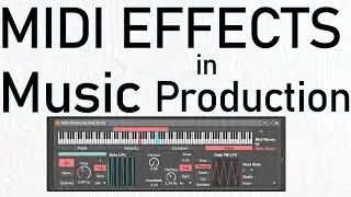 How to Use MIDI Effects in Music Production | Part 1: Arpeggiators