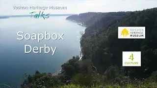 VHM Museum Talks July 2022 - Vashon's Soapbox Derby
