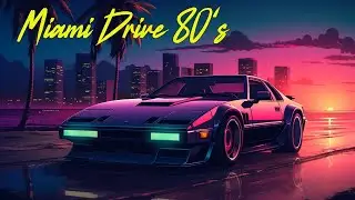 Miami Drive 🚗 Synthwave / Retrowave / Chillwave / Superwave 🚗 80's Synthwave Mix