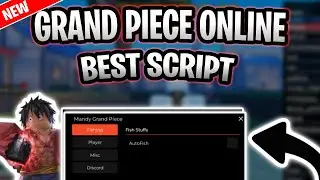 *NEW* Grand Piece Online Script (PASTEBIN 2025) (AUTOFISH , NO FOG ,ESP ISLANDS)