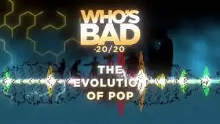 Who's Bad 20/20: The Evolution of Pop Teaser