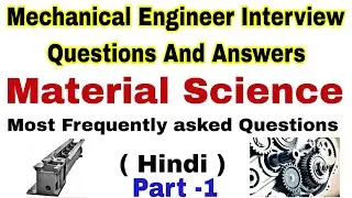 Interview Questions and Answers for Mechanical Engineer From Material Science