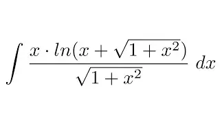Integral of x*ln(x+sqrt(1+x^2))/sqrt(1+x^2) (by parts)