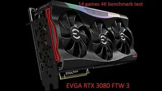 EVGA RTX 3080 FTW3 14 games 4K benchmark tests