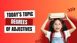 Degrees of Adjectives Explained | Positive, Comparative & Superlative
