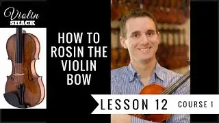 LEARN THE VIOLIN | Course 1.12 - How to Rosin Violin Bow