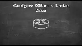 Configuring SSH on a Cisco Router