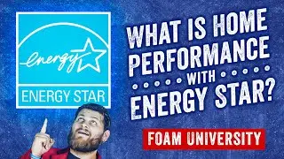 What is Home Performance with Energy Star? | Foam University