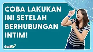 Lakukan Ini Setelah Berhubungan Intim | Puty Nurul