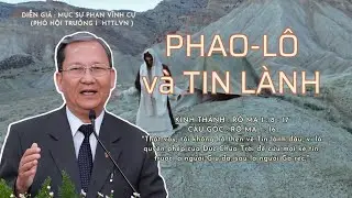 GIẢNG LUẬN :MỤC SƯ PHAN VĨNH CỰ | ĐỀ TÀI : PHAO LÔ VÀ TIN LÀNH | #msphanvinhcu #httlvn