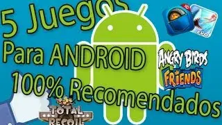 Los mejores 5  Juegos para Android  By: Ezequiel 100% Recomendado