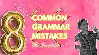 8 Common Grammar Mistakes in English ❌️