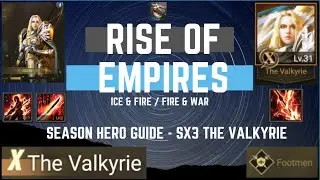 Season Hero Guide - SX3 The Valkyrie - Rise Of Empires Ice & Fire