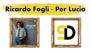 Ricardo Fogli - Per Lucia (Lyrics) (Текст песни) (Qo'shiq so'zlari) (La lirica)
