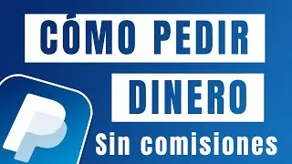 ≫ Cómo Recibir Dinero por PayPal // Cómo Pedir Dinero en Paypal | #finanzas【Sin Comisiones】