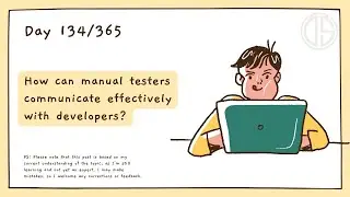 How manual testers can communicate effectively with developers?