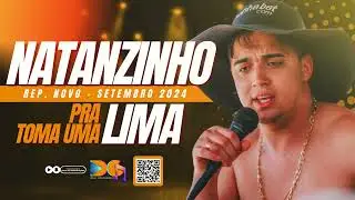 NATANZINHO LIMA (CD PRA TOMAR UMA) - SETEMBRO 2024