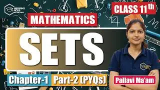Sets | Part 2| Important Concepts & PYQs | CBSE Class 11 Maths | Pallavi Ma’am
