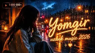 YOMGIR | New Uzbek Music 2026
