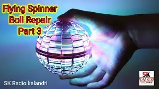 Flying Spinner Boll Repair Part 3 / flying spinner best for playing / Flynova Pro  #hover ball
