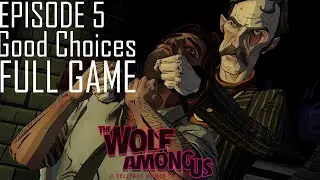 The Wolf Among Us : Episode 5 - Cry Wolf (Full Game) (Good Choices)