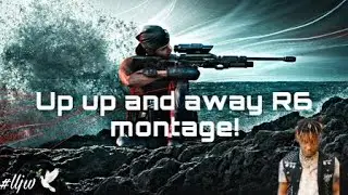 Rainbow Six Siege Montage - Up Up And Away (Juice Wrld)