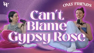 Can't Blame Gypsy Rose | Episode 166