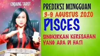 PISCES  | 3 - 9 AGUSTUS 2020 | Endang  Tarot
