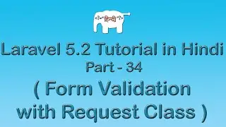 Laravel 5 Tutorial for Beginners in Hindi ( Form Validation with Request Class ) | Part-34