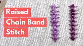 Raised Chain Band Stitch | Beginner Embroidery Stitches