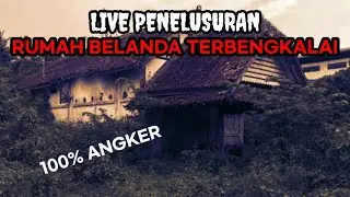Live - penelusuran rumah belanda terbengkalai