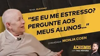 MONJA COEN ENSINA A LIDAR COM OS PENSAMENTOS | 