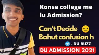 Which college should I select|DU ADMISSION 2021|DU CUT OFF 2021| DU BUZZ 