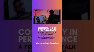 CONTINUITY FOR ACTORS A Free Craft Talk  #shorts #actingtips #directorwhisperer