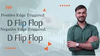Positive Edge Triggered D flip flop Tutorial| Negative Edge Triggered D flip flop | Techspot|Harish