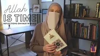 Allah is Time - Reflections on Hadith Qudsi Series