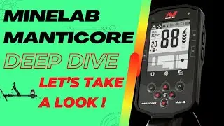 Minelab Manticore Deep Dive Let’s Take a Look