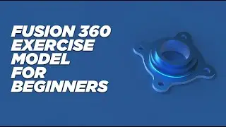 Fusion 360 exercise tutorial for absolute beginners|Learn fusion in 21 days