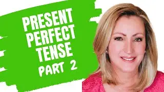Present Perfect Tenses of Verbs | Perfect Tenses of Verbs Part 2